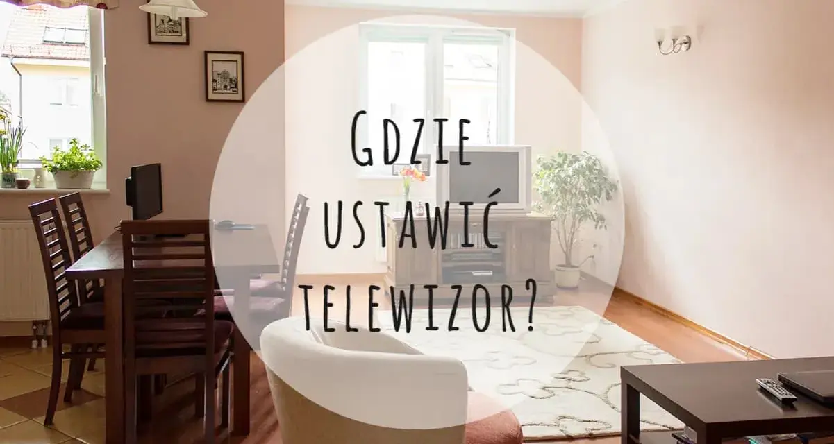 Jak ustawić telewizor względem okna, aby uniknąć odblasków i cieszyć się komfortem oglądania