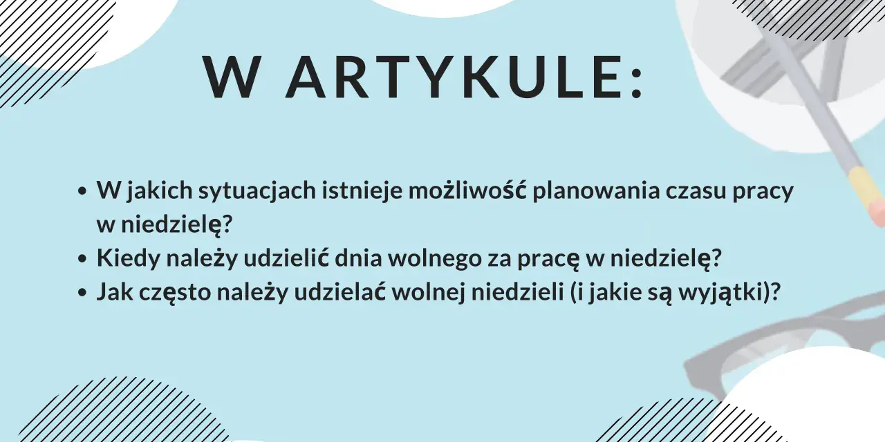 W artykule: kiedy praca w niedzielę jest możliwa, jak uzyskać dzień wolny i jakie są wyjątki.