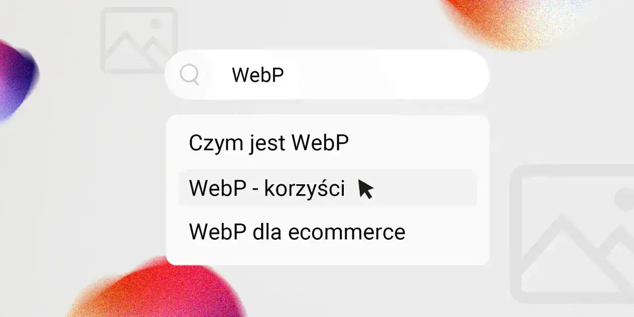 Wyszukiwanie "WebP - korzyści". Widok sugeruje, że format WebP jest optymalny dla stron internetowych.