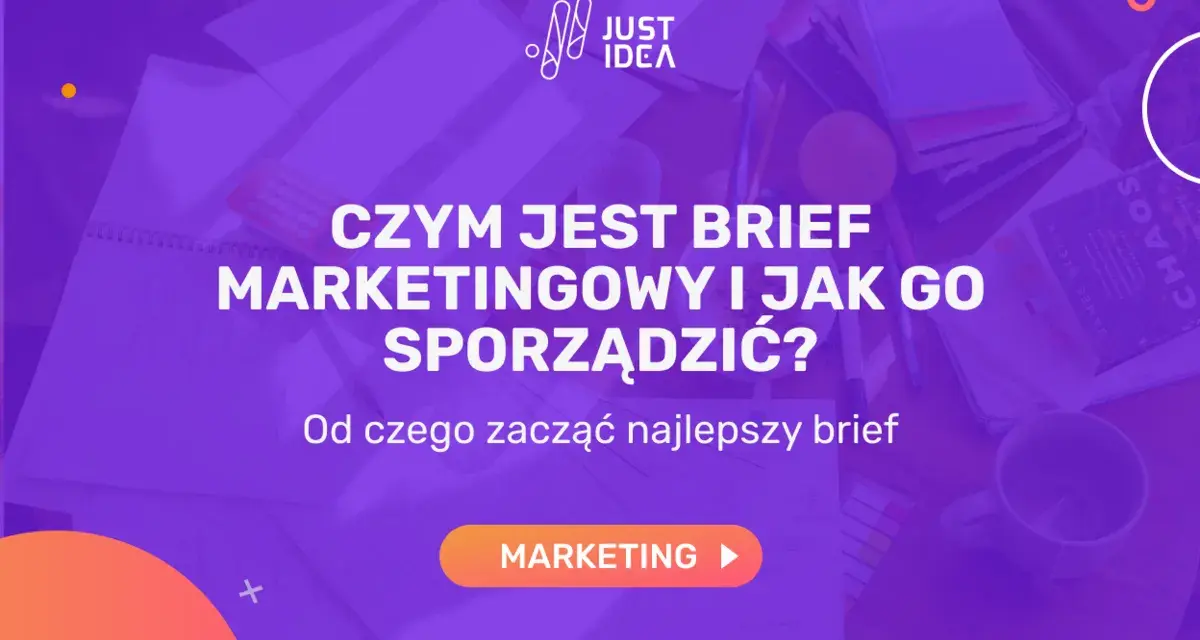 Czym jest brief marketingowy i jak go sporządzić? Dowiedz się, od czego zacząć najlepszy brief.