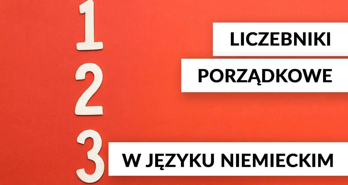 Drewniane cyfry 1, 2, 3 obok napisów: "LICZEBNIKI PORZĄDKOWE W JĘZYKU NIEMIECKIM".