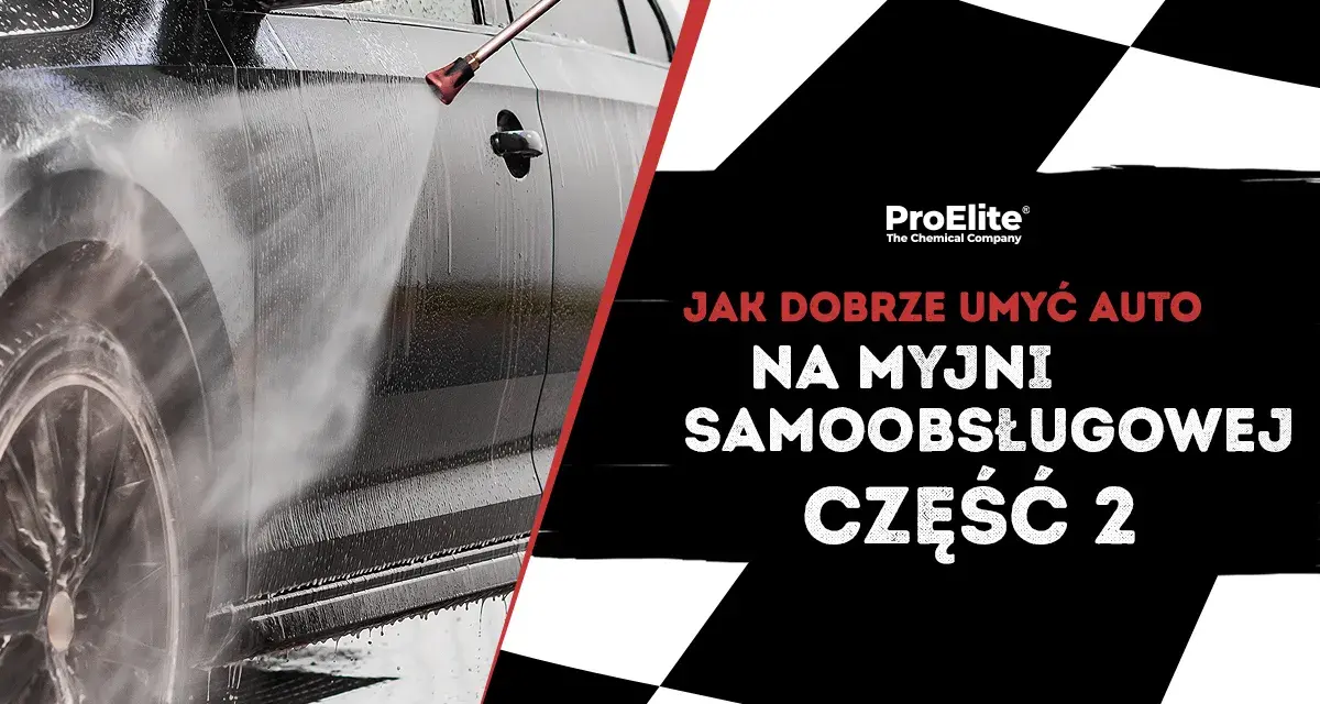 Jak umyć auto na myjni samoobsługowej? Poradnik do lśniącego lakieru