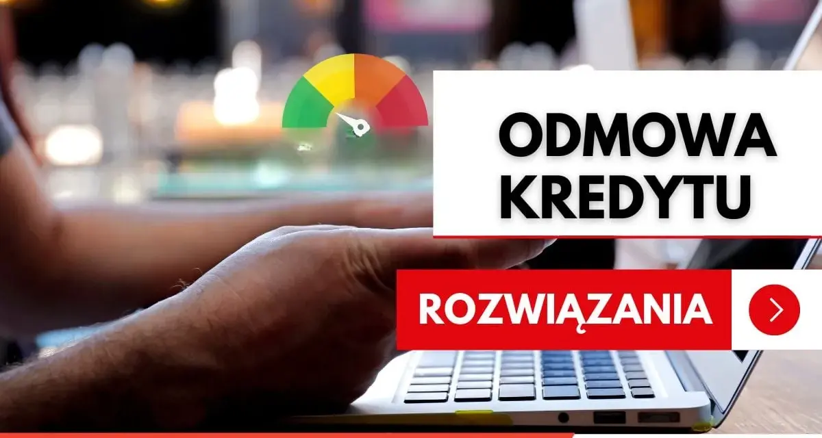 Czysty BIK nie gwarantuje kredytu. Odmowa kredytu? Sprawdź rozwiązania.