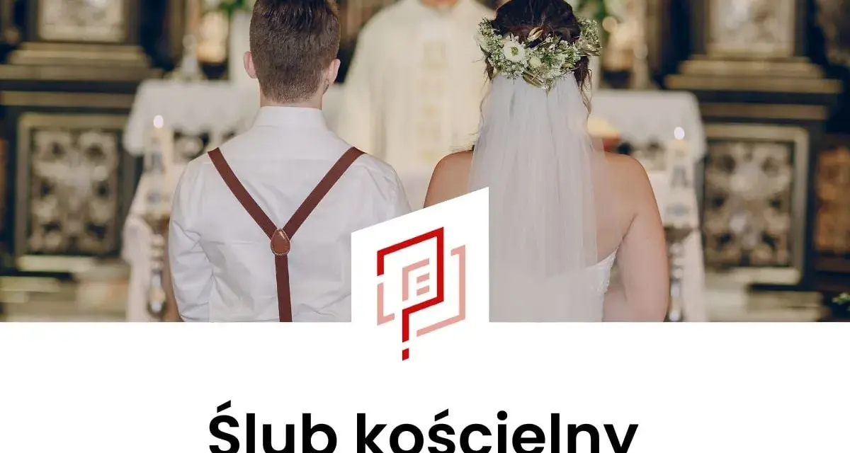 Ślub kościelny: Co potrzeba? Kompletny przewodnik krok po kroku