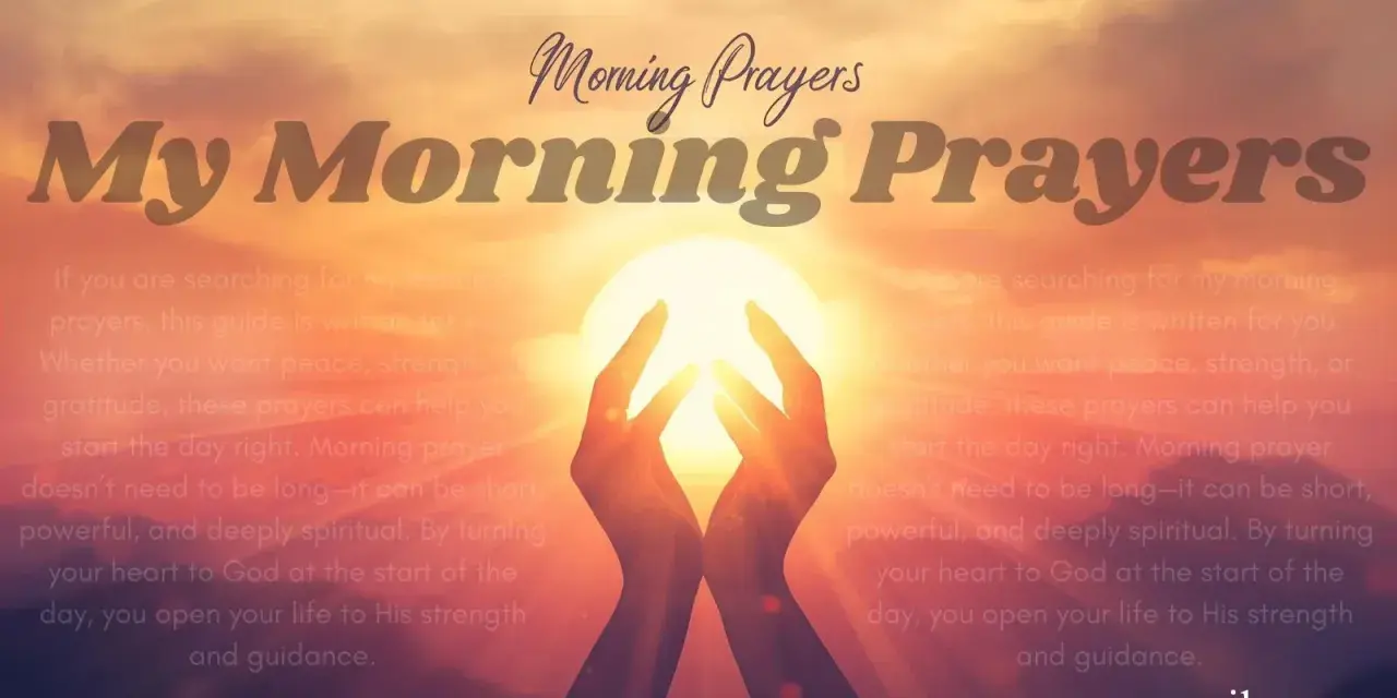 Hands cup the sun, symbolizing a prayer for the day ahead. Text reads "My Morning Prayers.
