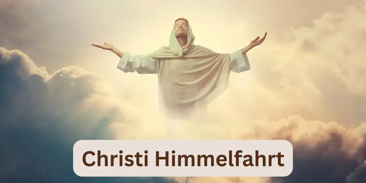 Jesus steigt in den Himmel auf. Christi Himmelfahrt ist kein Feiertag, sondern ein Fest.