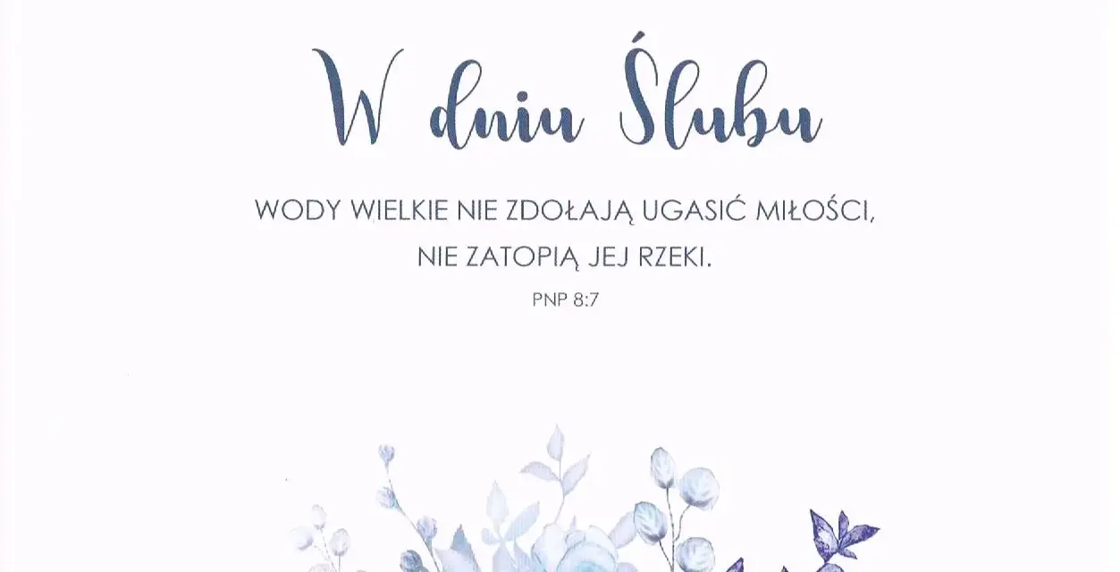 W dniu ślubu: "Wody wielkie nie zdołają ugasić miłości, nie zatopią jej rzeki." Piękne cytaty o marzeniach i miłości.