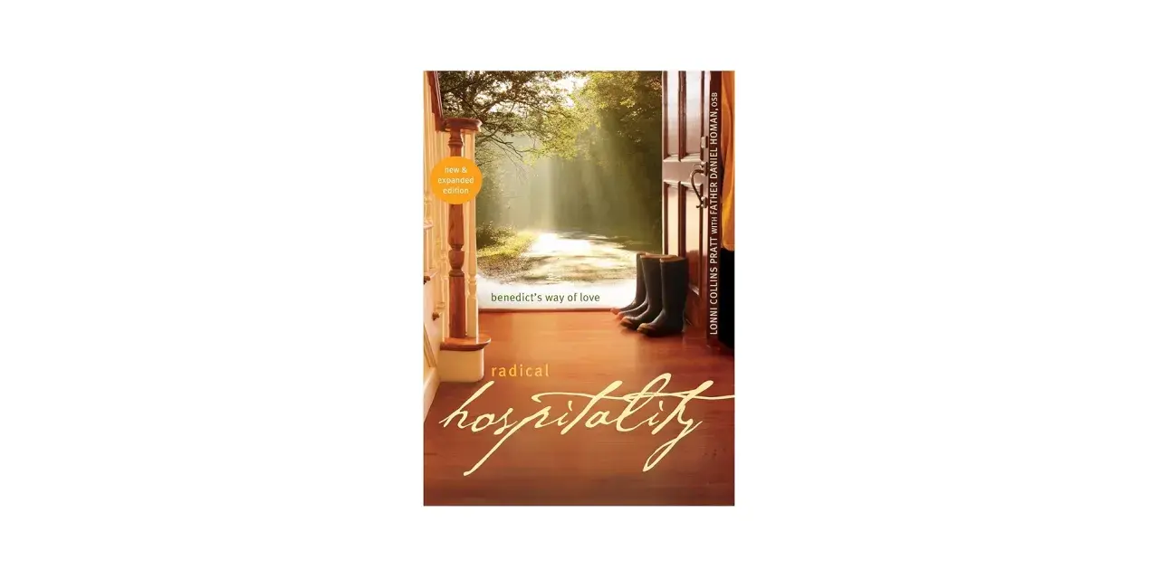 Book cover: "Radical Hospitality" by Lonni Collins Pratt, featuring a sunlit path through trees, a staircase, and boots by an open door, embodying Benedictine hospitality.