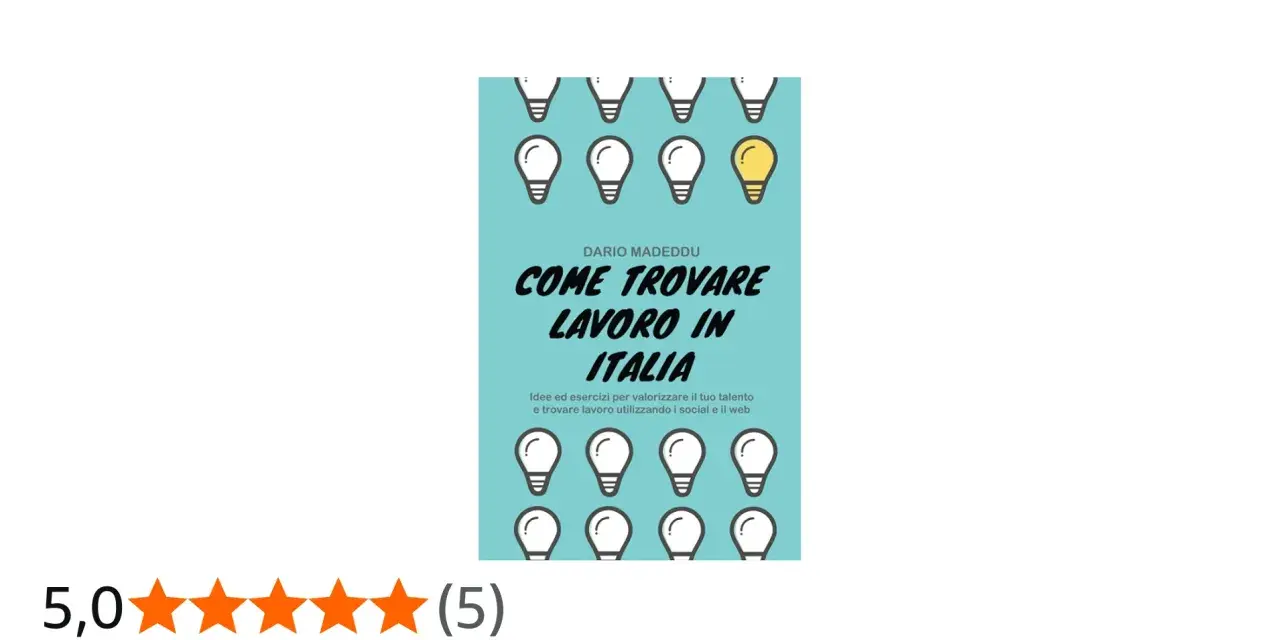 Copertina libro "Come trovare lavoro in Italia" di Dario Madeddu, con tante lampadine stilizzate e una recensione a 5 stelle.