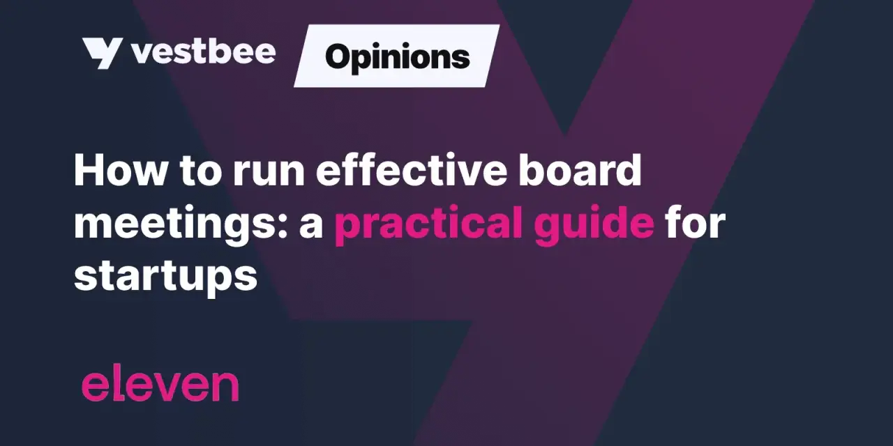 A guide on how to run effective board meetings for startups, featuring the Vestbee logo and "Opinions" label.
