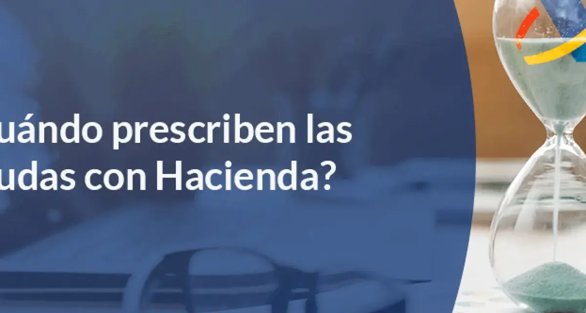 Reloj de arena con logo de Hacienda y texto: ¿cuándo prescriben las deudas con Hacienda?