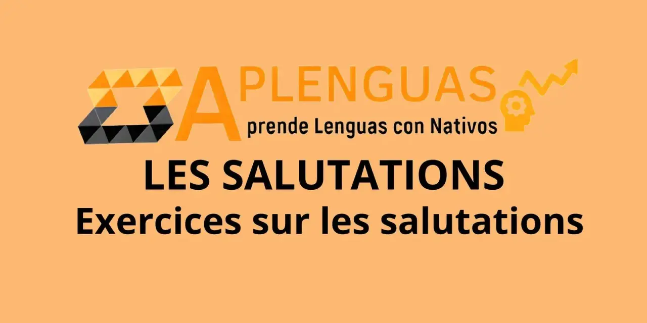 Aprende formas de decir hola en francés con ejercicios de "Les Salutations".