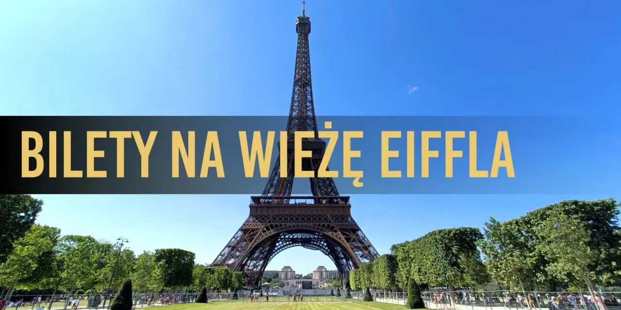 Wieża Eiffla w Paryżu, z napisem "Bilety na Wieżę Eiffla".