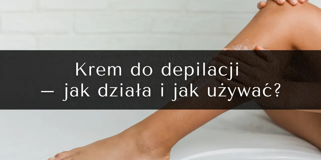 Krem do depilacji - jak działa i jak go używać? Skóra nogi z nałożonym kremem.
