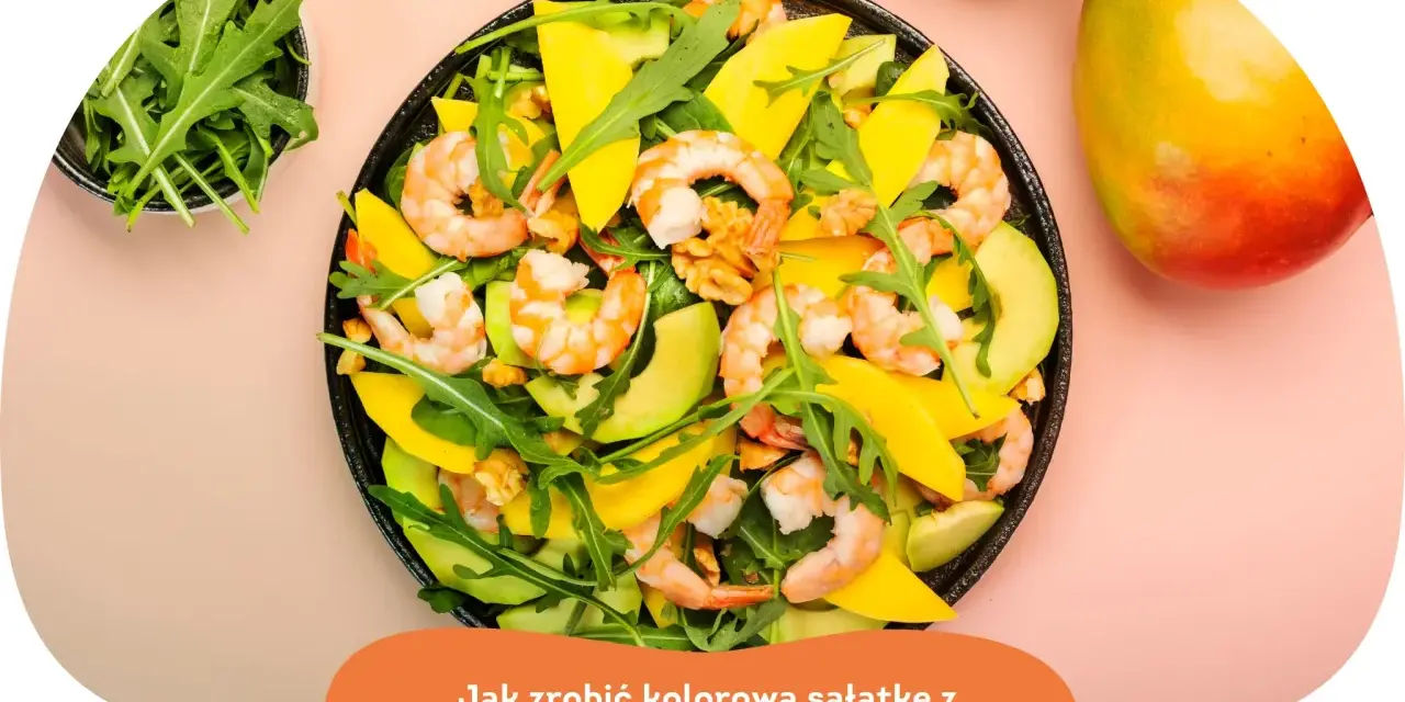 Kolorowa sałatka z awokado, krewetkami i mango. Idealna na lekki posiłek.