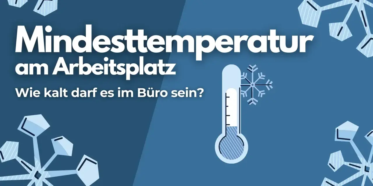 Mindesttemperatur am Arbeitsplatz: Ein Thermometer und Schneeflocken symbolisieren, wie kalt es im Büro sein darf.
