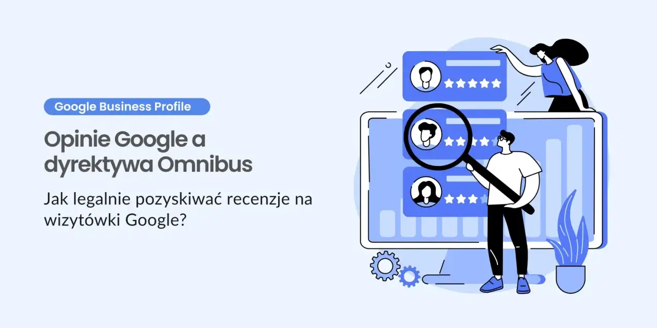 Ilustracja przedstawia analizę opinii Google w kontekście dyrektywy Omnibus. GSP, czyli Google Business Profile, to klucz do legalnego zdobywania recenzji.