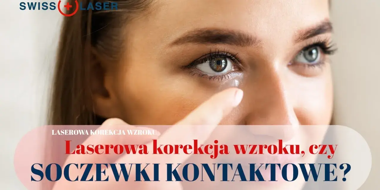 Soczewki kontaktowe: Korekcja czy trwała poprawa wzroku? Sprawdź!