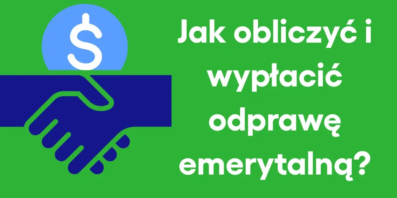 Dwie dłonie ściskają się pod monetą z symbolem dolara. Tekst: "Jak obliczyć i wypłacić odprawę emerytalną?".