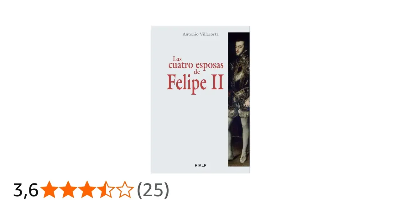 Portada del libro "Las cuatro esposas de Felipe II", con un retrato del rey y su calificación.