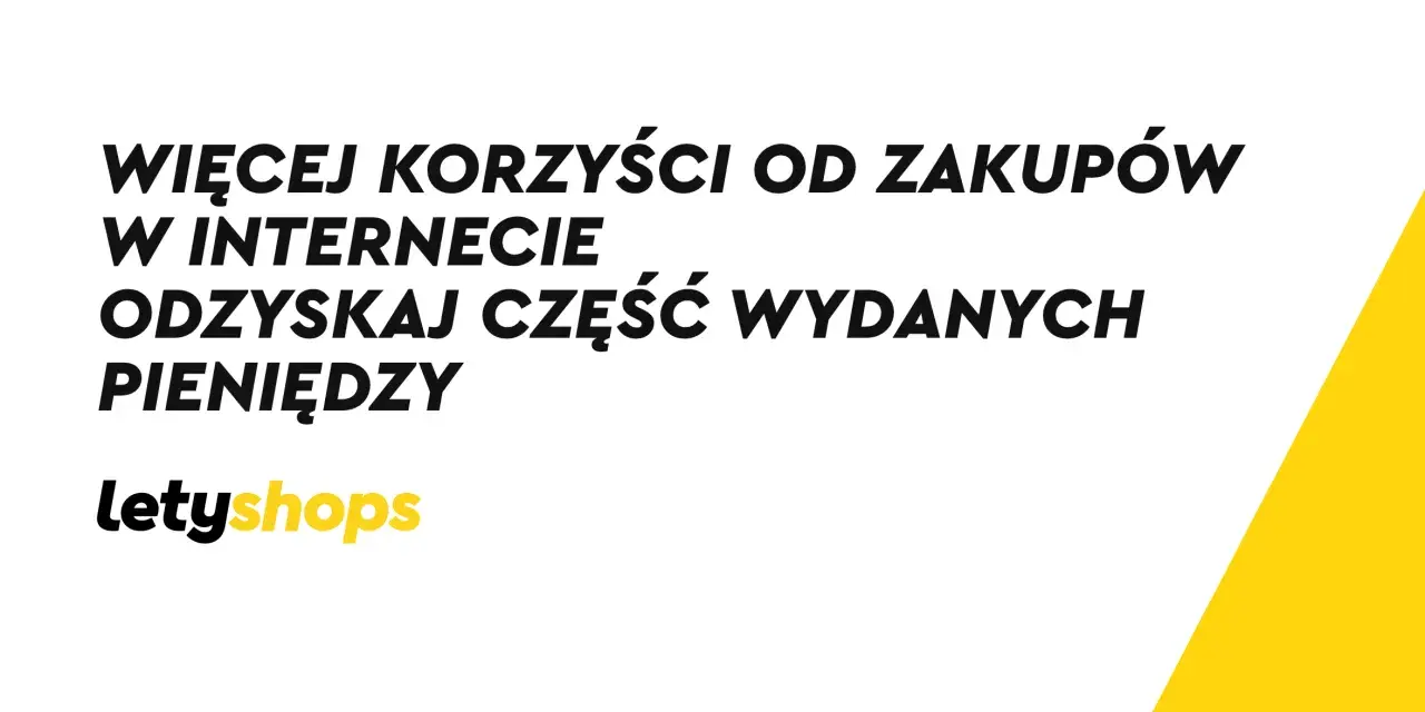 Więcej korzyści z zakupów w internecie. Odkryj, jak działa LetyShops i odzyskaj część wydanych pieniędzy.
