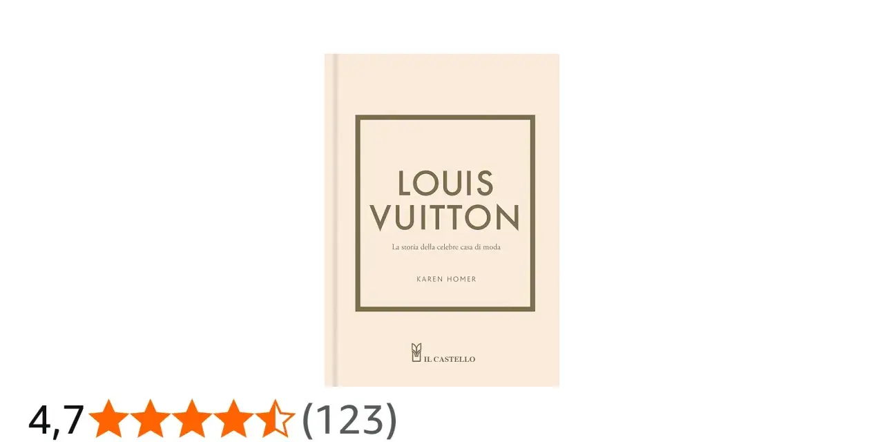Copertina del libro "Louis Vuitton: La storia della celebre casa di moda" di Karen Homer.