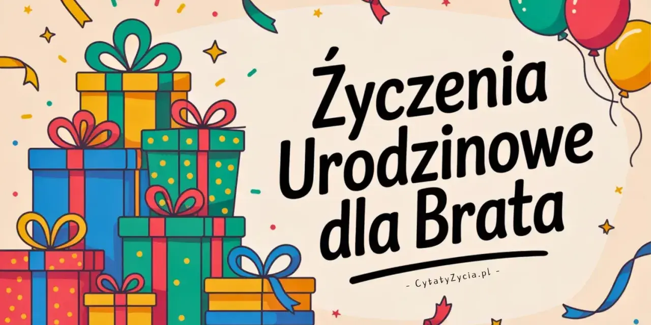 Kolorowe prezenty i balony tworzą radosną atmosferę. Idealne życzenia dla brata na urodziny!