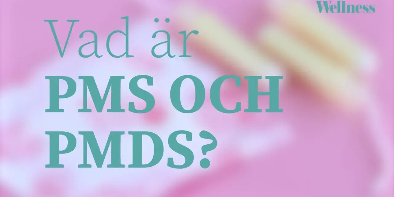Vad är PMS och PMDS? Lär dig mer om symtom innan mens och hur du kan hantera dem.