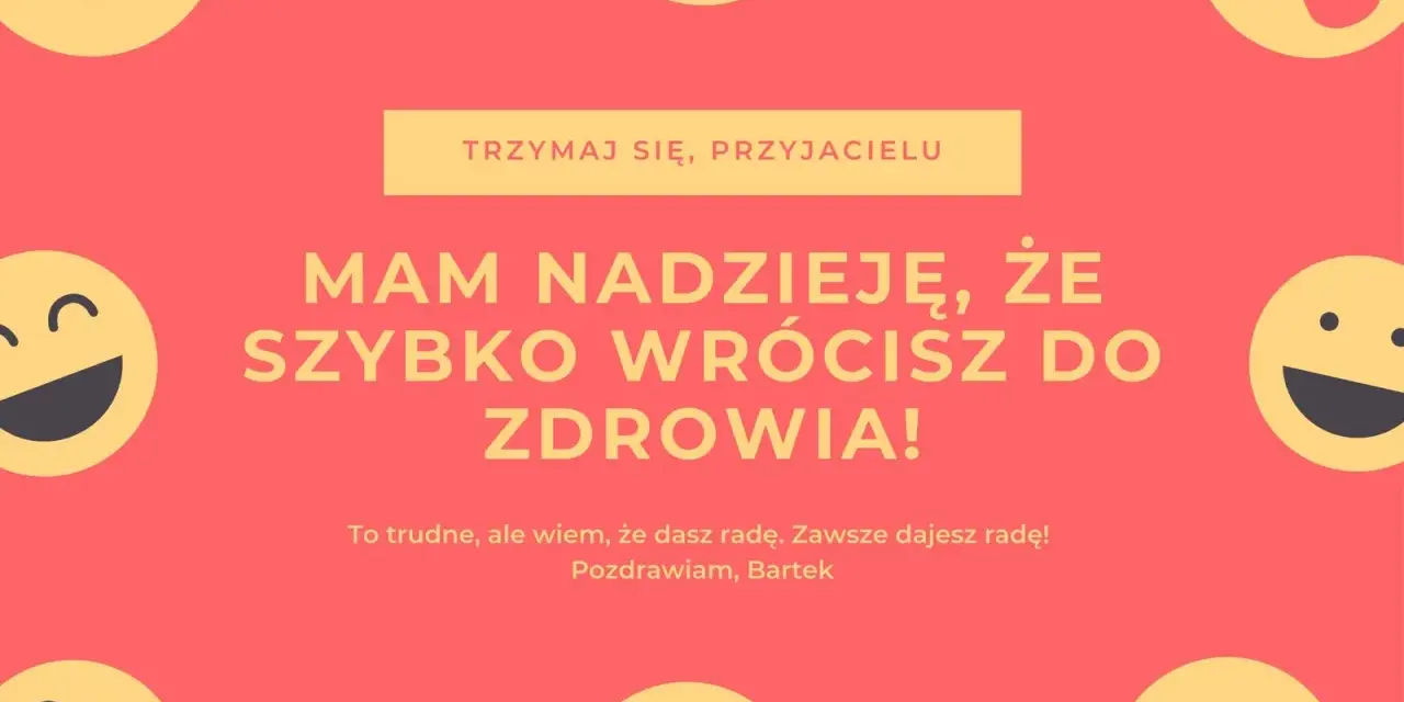 Wesołe emotikony otaczają napis "Mam nadzieję, że szybko wrócisz do zdrowia!". Trzymaj się, przyjacielu!