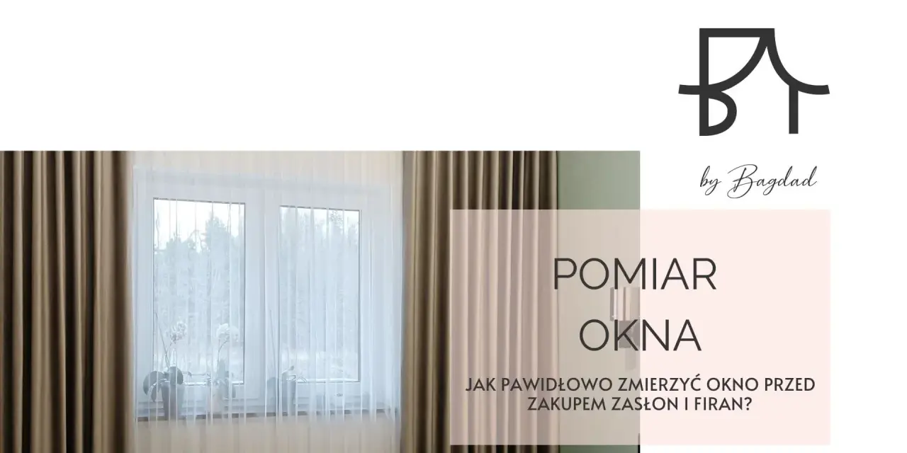 Okno z zasłonami i firankami, tekst "Pomiar okna".