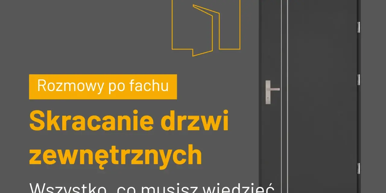 Skracanie drzwi zewnętrznych – poradnik. Dowiedz się, jak prawidłowo przyciąć drzwi, by idealnie pasowały.