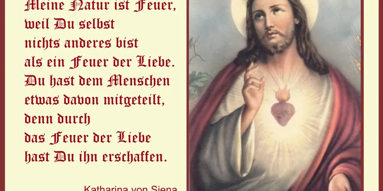 Bild zum Herz Jesu Freitag: Jesus mit strahlendem Herzen, zitiert Katharina von Siena über das Feuer der Liebe.