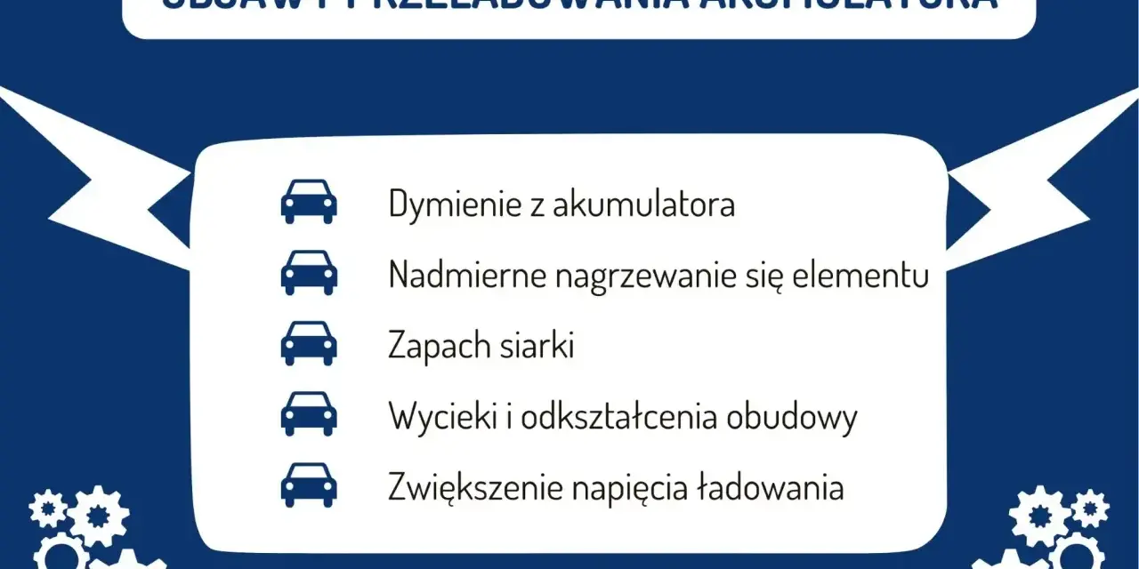 Objawy przeładowania akumulatora: dymienie, przegrzewanie, zapach siarki, wycieki, wzrost napięcia.