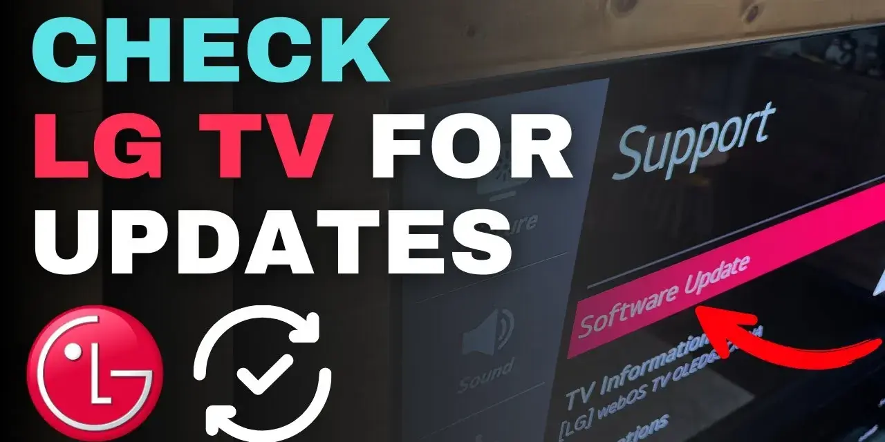 Jak zaktualizować TV LG? Aktualizacja webOS krok po kroku