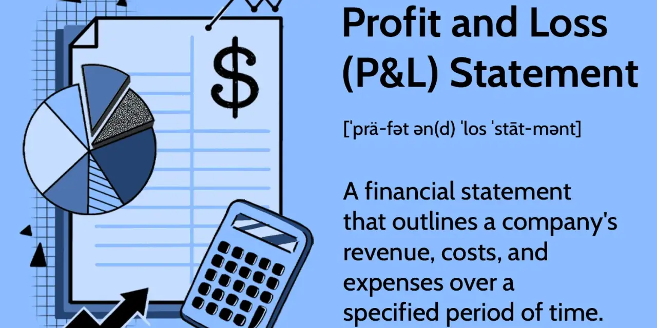 A Profit and Loss (P&L) statement, showing a pie chart, calculator, and dollar sign, explains the p&l meaning by detailing a company's revenue, costs, and expenses.