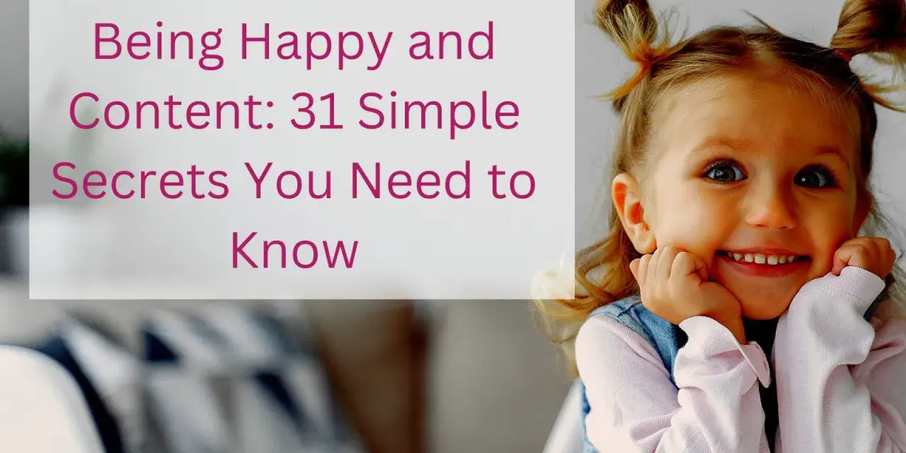 A happy child with pigtails smiles, hands on cheeks. Text reads "Being Happy and Content: 31 Simple Secrets You Need to Know.