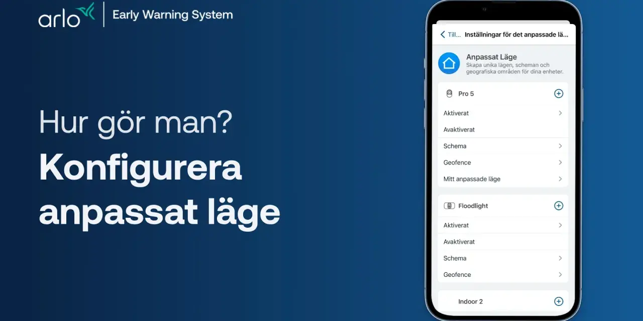 Konfigurera anpassade lägen för din Arlo-kamera. Lär dig hur du koppla Arlo till Verisure för att skapa unika scheman och geofence-inställningar.