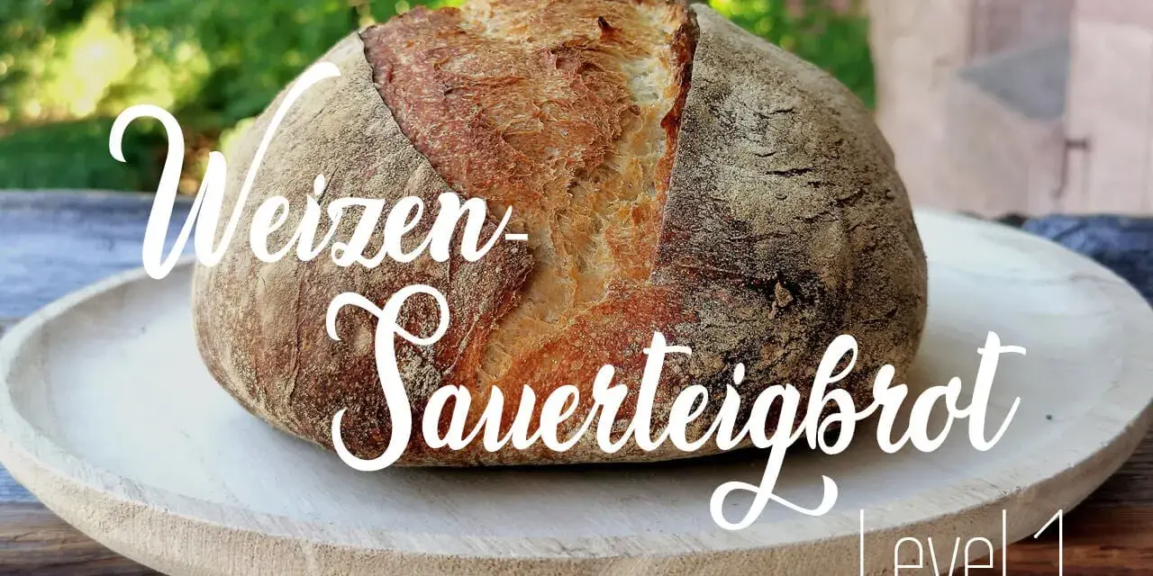 Ein rustikales Weizen-Sauerteigbrot, gebacken mit viel Liebe und der Kraft der sauerteig hefe. Perfekt für Anfänger (Level 1).