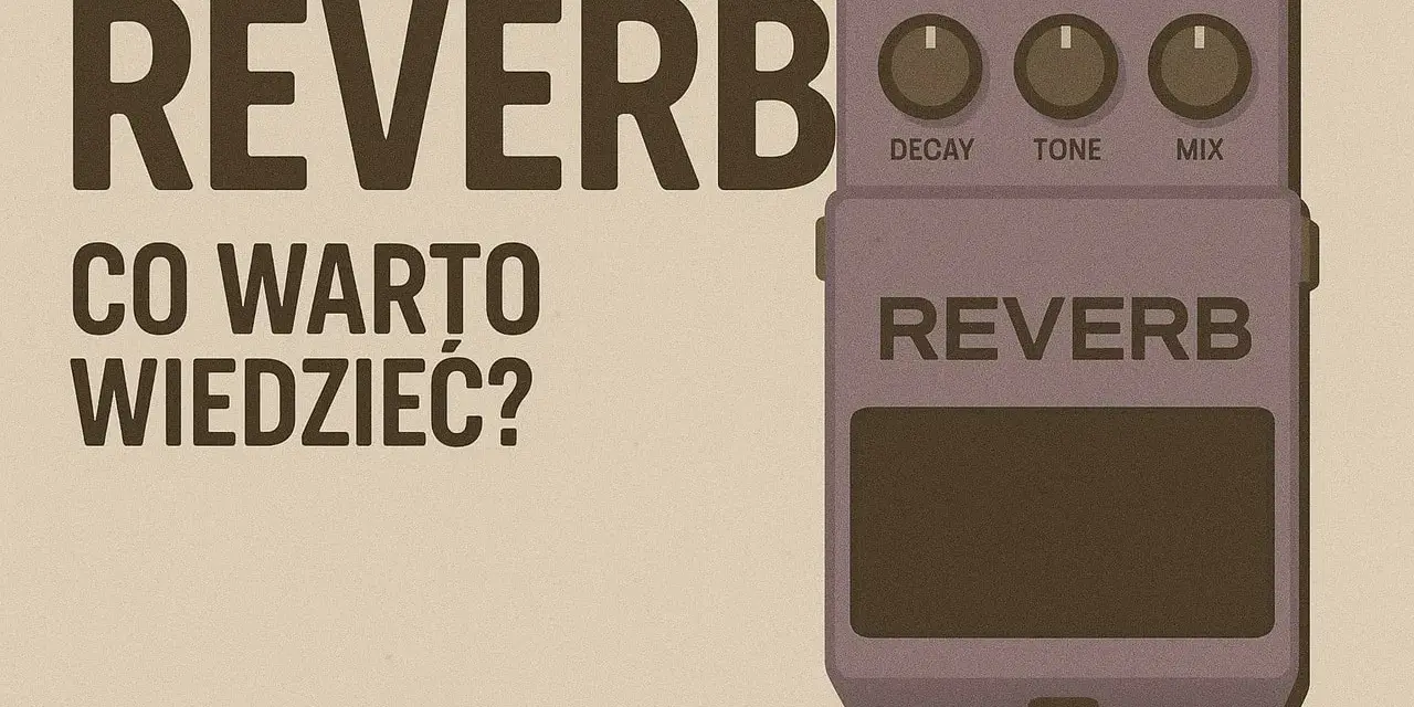 Efekt reverb na gitarze: co warto wiedzieć? Pedál z pokrętłami Decay, Tone i Mix.