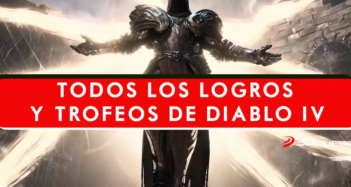Figura imponente con armadura oscura, rodeada de luz celestial. El texto indica "TODOS LOS LOGROS Y TROFEOS DE DIABLO IV", sugiriendo una guía para obtener todos los trofeos diablo 4.