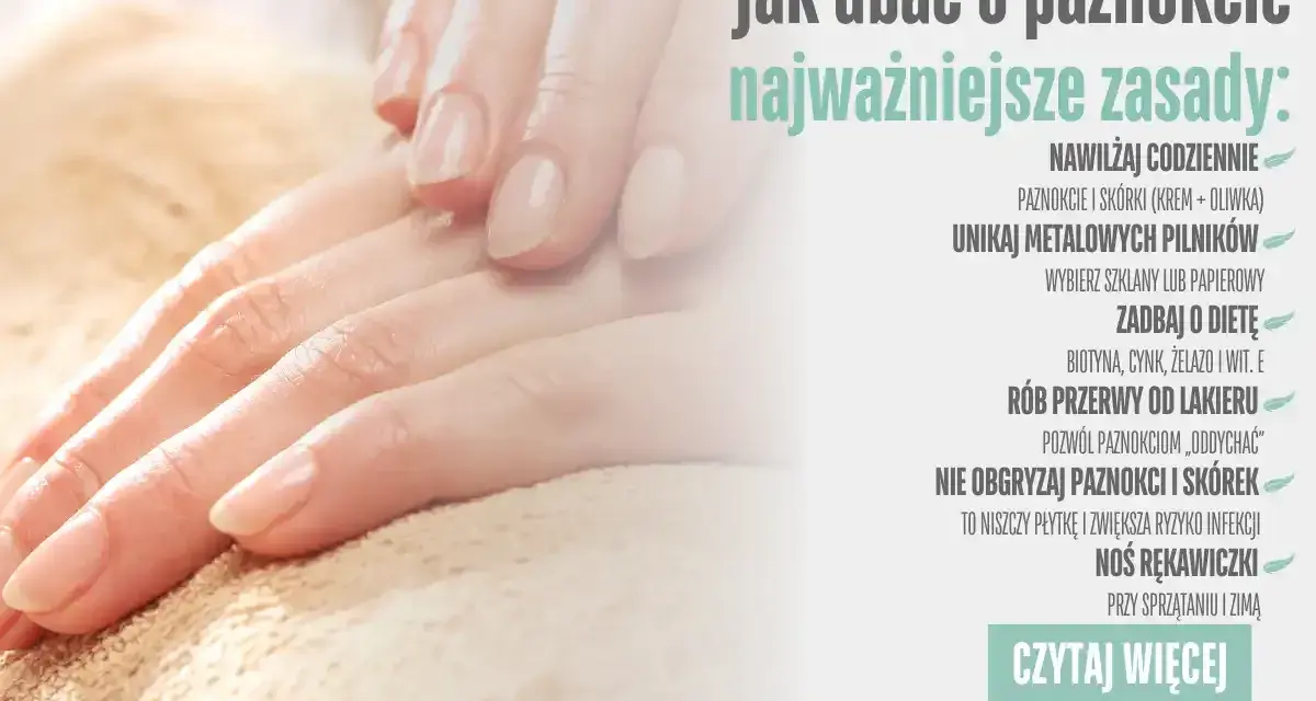 Zadbaj o swoje paznokcie i skórki przy paznokciach. Nawilżaj je codziennie, unikaj metalowych pilników i rób przerwy od lakieru.