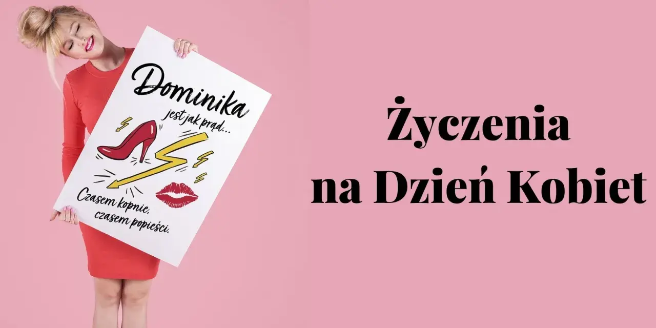 Dominika jest jak prąd! Z tym hasłem na Dzień Kobiet, dziewczyna z czerwoną szpilką i ustami na plakacie.