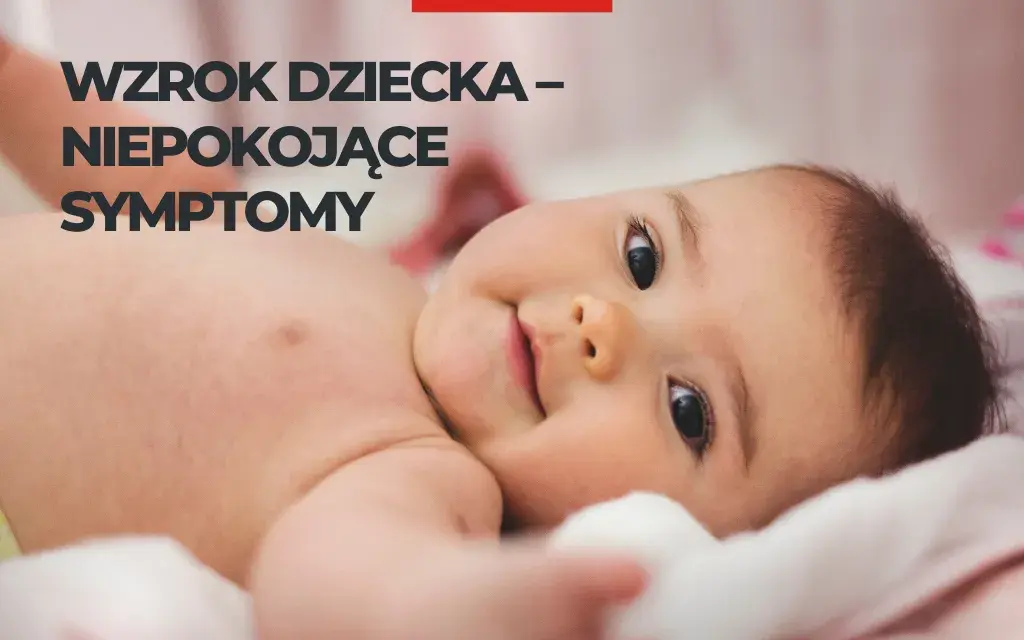 Jak sprawdzić wzrok dziecka? Nie przegap sygnałów! Pełny poradnik