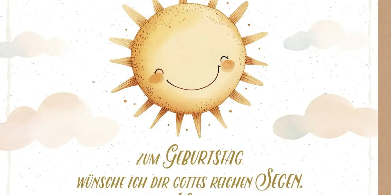 Sonnenschein-Illustration mit Wolken. Eine christliche Gratulation zum Geburtstag: "Zum Geburtstag wünsche ich dir Gottes reichen Segen. Mögest du jeden Tag sein Licht in deinem Leben sehen.