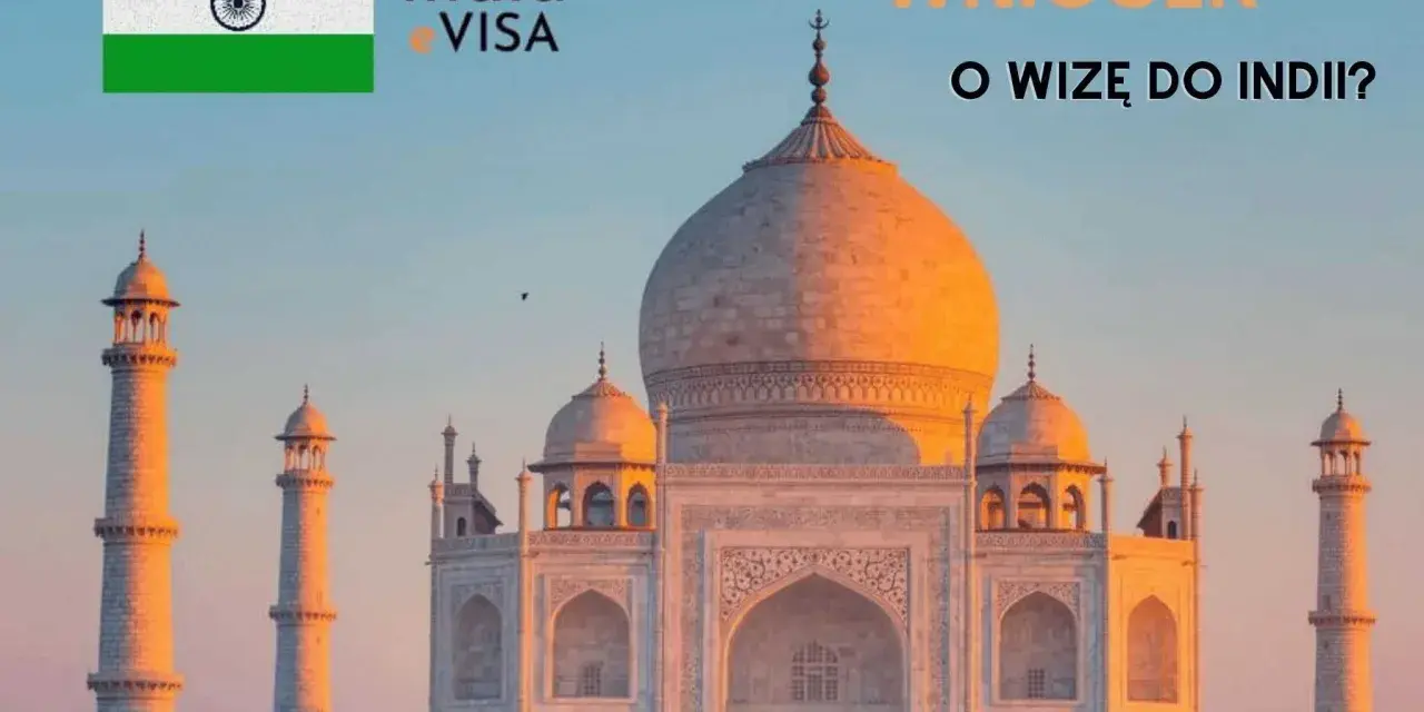Taj Mahal i flaga Indii. Jak wypełnić wniosek o wizę do Indii?