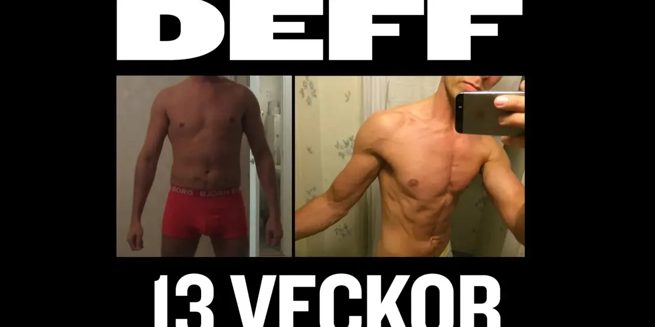 Före- och efterbilder visar en mans kroppsförändring på 13 veckor. Texten "DEFF 13 VECKOR" antyder en resa om hur tappar man fett.