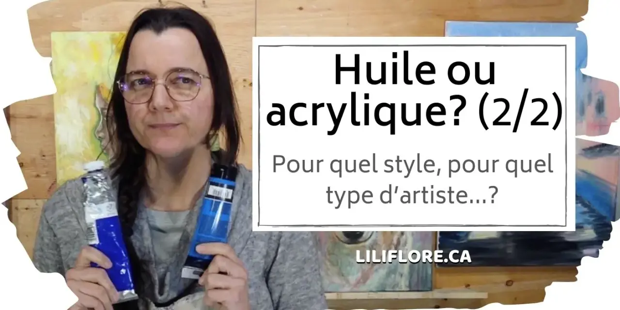Artiste tenant des tubes de peinture acrylique ou à l'huile, avec le texte "Huile ou acrylique?".