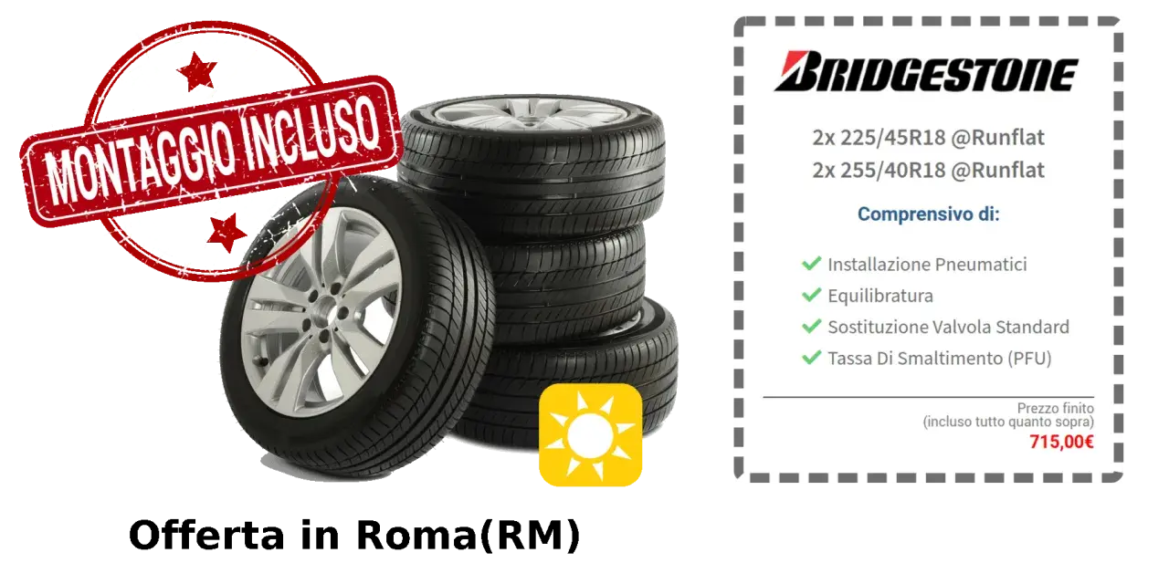 Offerta pneumatici convenzionali Bridgestone Runflat 225/45R18 e 255/40R18, montaggio incluso, a Roma.