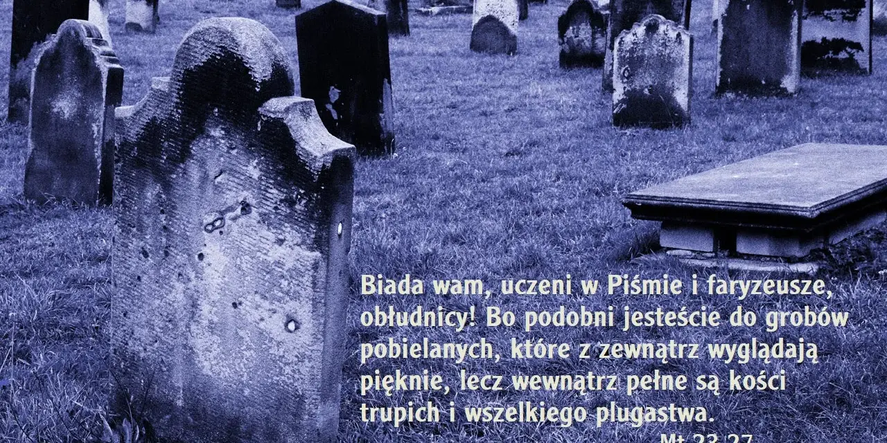 Cmentarz z nagrobkami, przypominający groby pobielane, o których mówił faryzeusz.