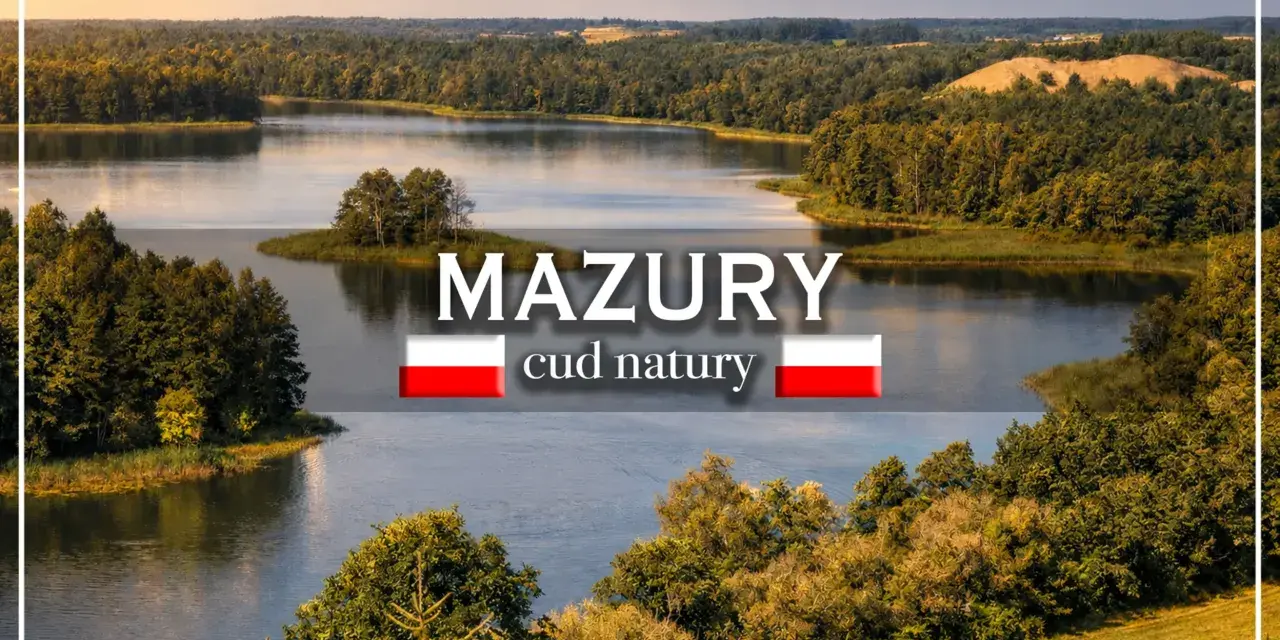 Malownicze jeziora i lasy Mazur, idealne na wakacje. Cud natury zaprasza do odpoczynku.